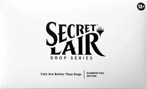 Cats Are Better Than Dogs - Rainbow Foil Edition - Secret Lair Drop Series